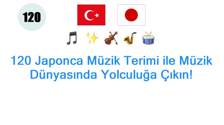 120 Japonca Müzik Terimi ile Müzik Dünyasında Yolculuğa Çıkın!